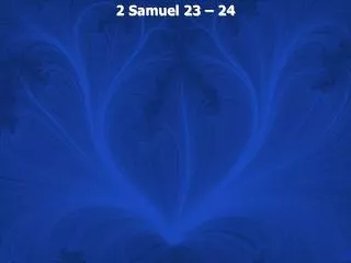 2 Samuel 23 – 24