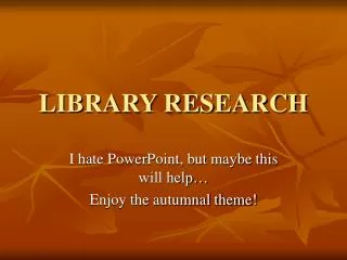 LIBRARY RESEARCH