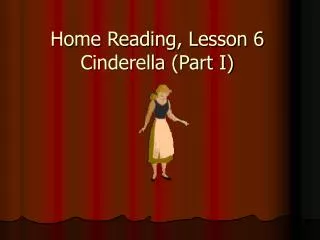 Home Reading, Lesson 6 Cinderella (Part I)