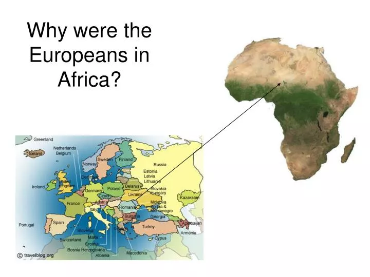 why were the europeans in africa