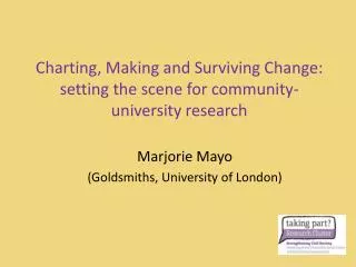 Charting, Making and Surviving Change: setting the scene for community-university research