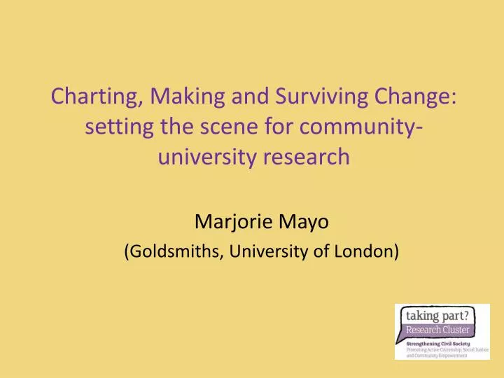charting making and surviving change setting the scene for community university research