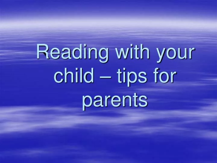 reading with your child tips for parents