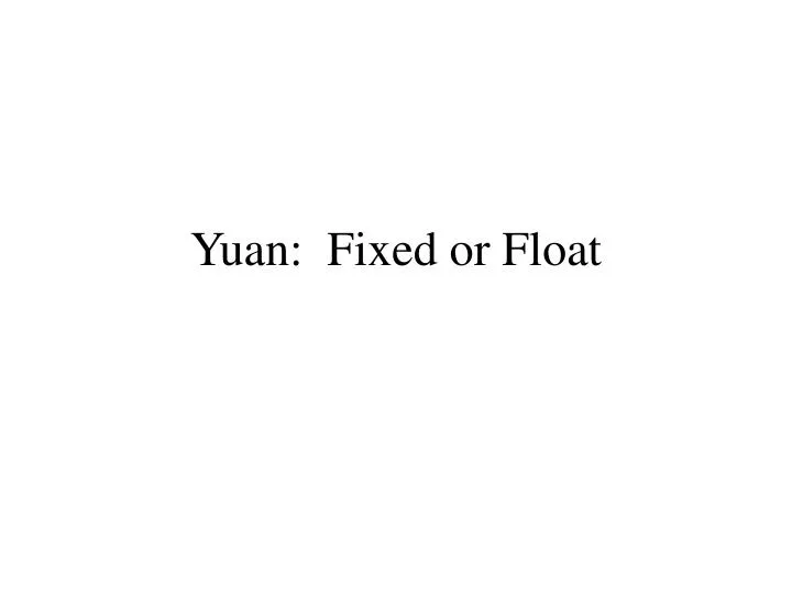 yuan fixed or float