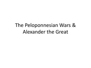 The Peloponnesian Wars &amp; Alexander the Great