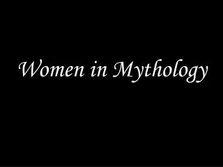 Women in Mythology