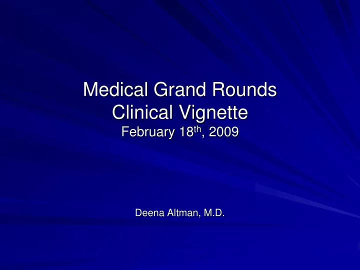 medical grand rounds clinical vignette february 18 th 2009