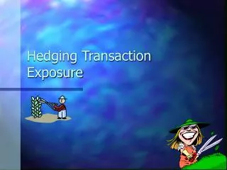 Hedging Transaction Exposure