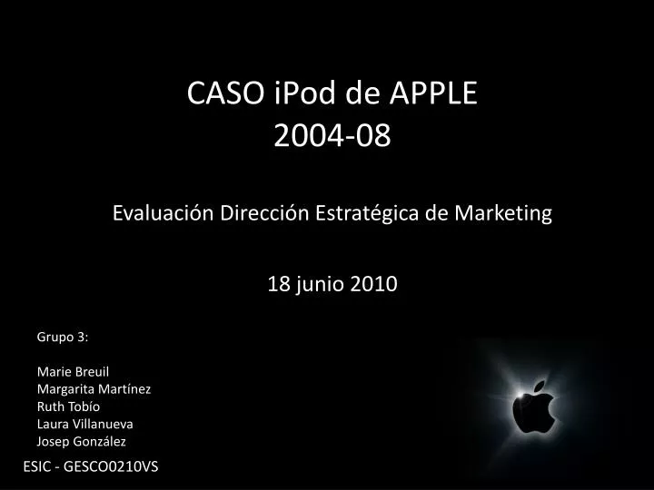 caso ipod de apple 2004 08 evaluaci n direcci n estrat gica de marketing 18 junio 2010