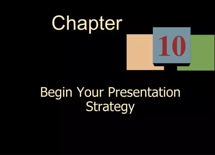 begin your presentation strategy