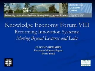 Knowledge Economy Forum VIII Reforming Innovation Systems: Moving Beyond Lectures and Labs