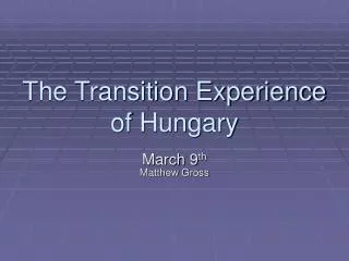 The Transition Experience of Hungary