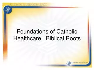 Foundations of Catholic Healthcare: Biblical Roots