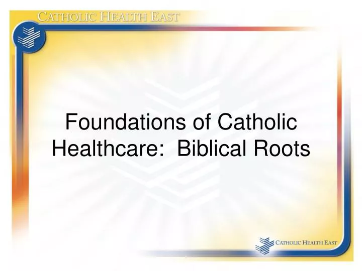 foundations of catholic healthcare biblical roots