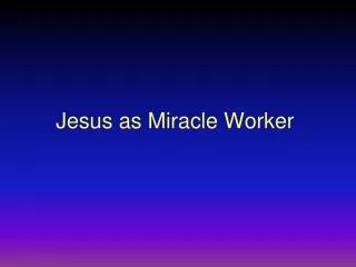 Jesus as Miracle Worker
