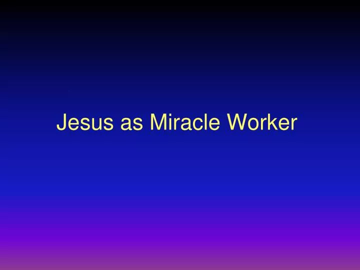 jesus as miracle worker