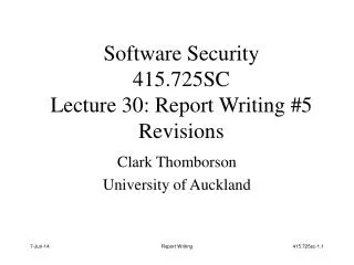 Software Security 415.725SC Lecture 30 : Report Writing #5 Revisions