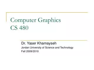 Computer Graphics CS 480