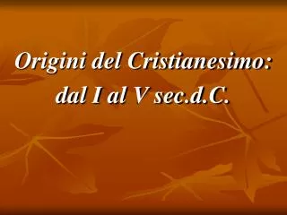 origini del cristianesimo dal i al v sec d c
