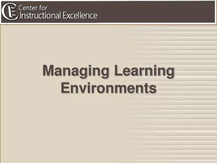 managing learning environments