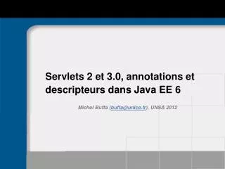 Servlets 2 et 3.0, annotations et descripteurs dans Java EE 6