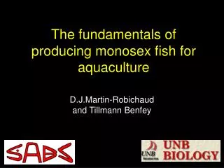 The fundamentals of producing monosex fish for aquaculture