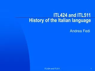 ITL424 and ITL511 History of the Italian language
