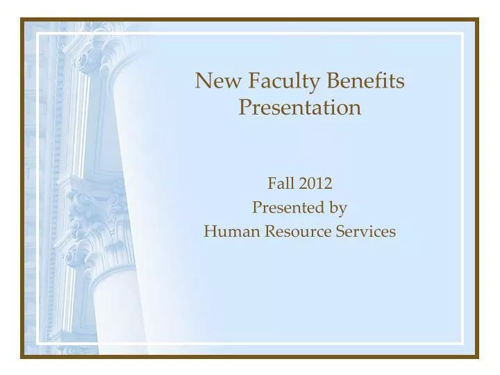 new faculty benefits presentation