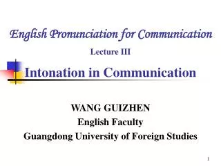 English Pronunciation for Communication Lecture III Intonation in Communication