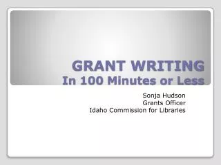Grant Writing In 100 Minutes or Less
