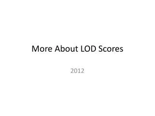 More About LOD Scores