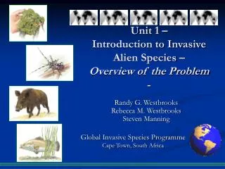Unit 1 – Introduction to Invasive Alien Species – Overview of the Problem -