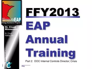 FFY2013 EAP Annual Training Part 2: DOC Internal Controls Director; Crisis