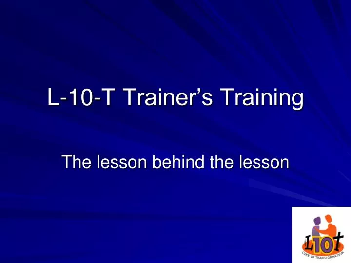 l 10 t trainer s training