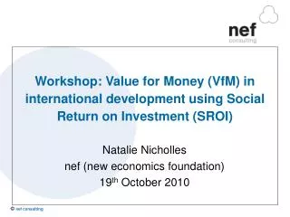 Workshop: Value for Money (VfM) in international development using Social Return on Investment (SROI)