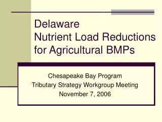 Delaware Nutrient Load Reductions for Agricultural BMPs