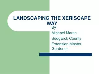 LANDSCAPING THE XERISCAPE WAY
