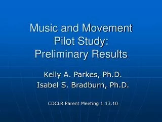 Music and Movement Pilot Study: Preliminary Results
