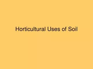 Horticultural Uses of Soil