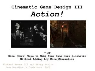 Cinematic Game Design III