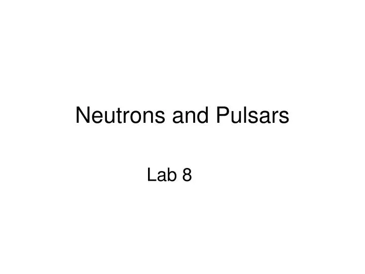 neutrons and pulsars