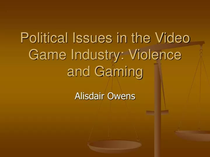 political issues in the video game industry violence and gaming