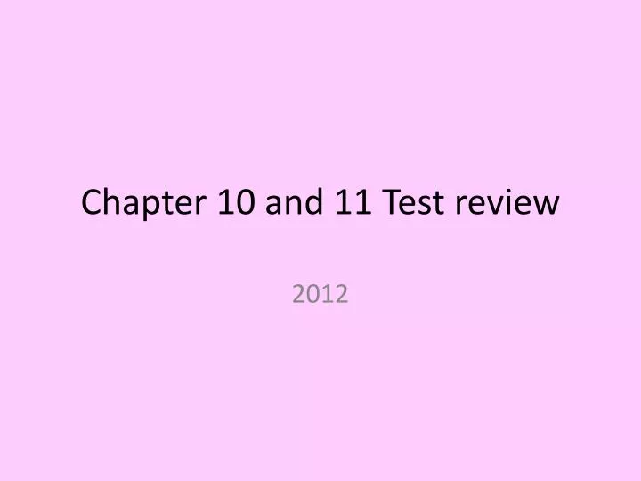 chapter 10 and 11 test review