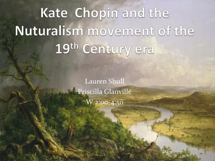 kate chopin and the nuturalism movement of the 19 th century era