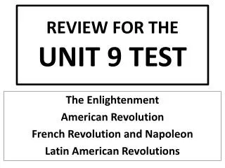 REVIEW FOR THE UNIT 9 TEST