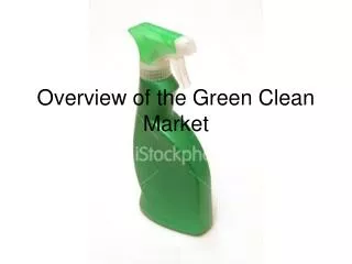 Overview of the Green Clean Market