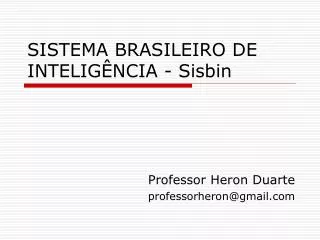 SISTEMA BRASILEIRO DE INTELIGÊNCIA - Sisbin