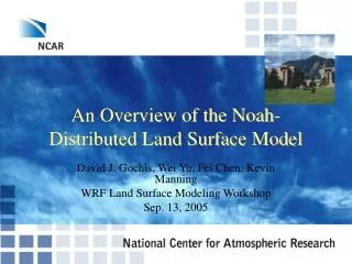 An Overview of the Noah-Distributed Land Surface Model