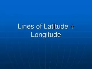 Lines of Latitude + Longitude
