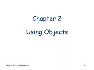 Chapter 2 Using Objects
